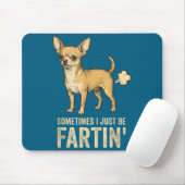Just Dog Sometimes Chihuahua I Fart Farting Humor マウスパッド (マウス)