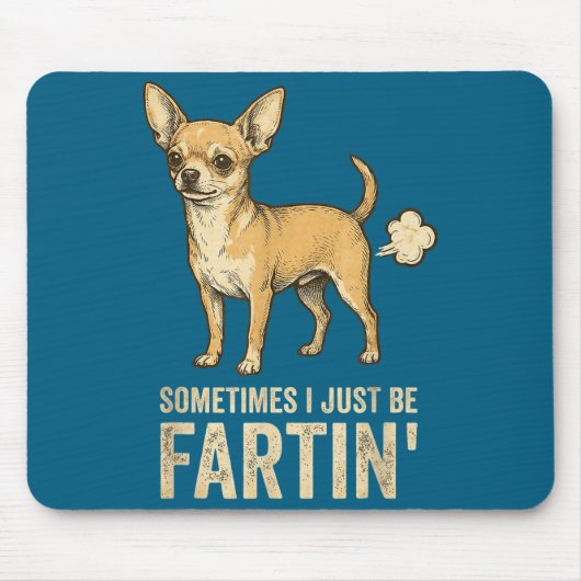 Just Dog Sometimes Chihuahua I Fart Farting Humor マウスパッド (正面)