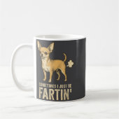Just Dog Sometimes Chihuahua I Fart Farting Smile コーヒーマグカップ (左)