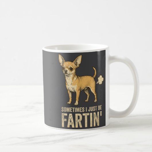 Just Dog Sometimes Chihuahua I Fart Farting Smile コーヒーマグカップ (右)