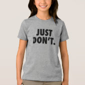 Just Don't文字Tee - Edgy and Minimalist Vibes! トライブレンドTシャツ (正面)