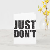 Just Don't - Funny Clever Sarcasm Novelty Shirt  カード (黄色い花)