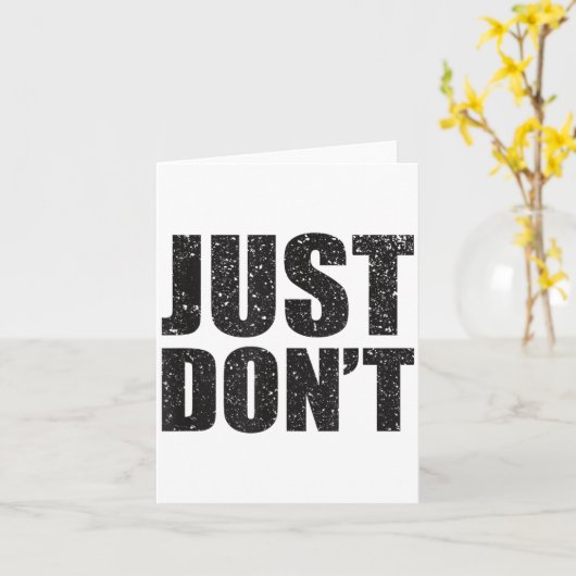 Just Don't - Funny Clever Sarcasm Novelty Shirt カード (黄色い花)