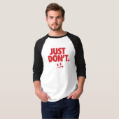 "Just Don't" Tシャツ (正面フル)