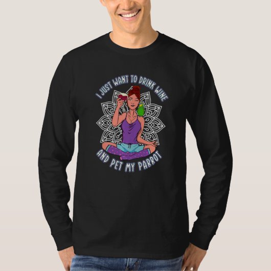 Just Drink Wine & Pet Parrots I Orange winged Amaz Tシャツ (正面)