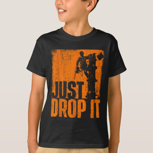 Just Drop It - Arborist Tree Surgeon Lumberjack Wo Tシャツ (正面)