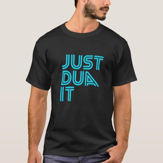Just Dua It祈りの言葉祈のイスラム教イマンバイル Tシャツ (正面)