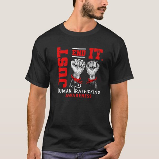 Just End It Human Trafficking Awareness Anti Moder Tシャツ (正面)