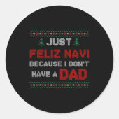 Just Feliz Navi Because I Do Not Have A Dad  ラウンドシール (正面)