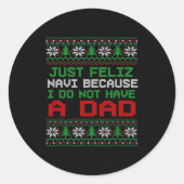 Just Feliz Navi Because I Do Not Have A Dad Funny  ラウンドシール (正面)