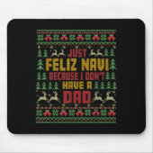 Just Feliz Navi Because I Don't Have A Dad Ugly Ch マウスパッド (正面)