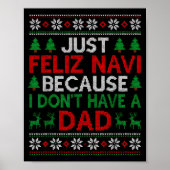 Just Feliz Navi Because I Don't Have A Dad Ugly Xm ポスター (正面)