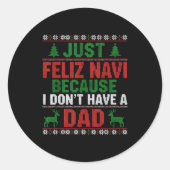 Just Feliz Navi Because I Don't Have A Dad Ugly Xm ラウンドシール (正面)