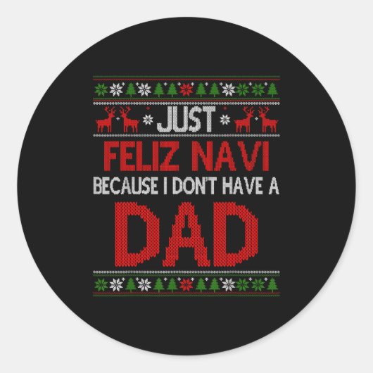 Just Feliz Navi Because Ugly Christmas I Don't Hav ラウンドシール (正面)