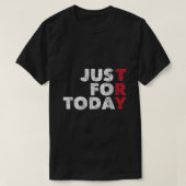 Just For Today  Sobriety Anniversary Sober AA NA R Tシャツ (デザイン正面)