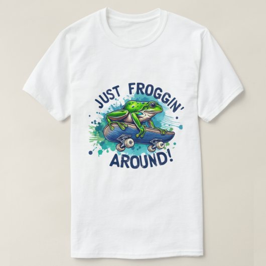 🐸 Just Frogin' -のまわりにおもしろい&ティよくはしゃぐー Tシャツ (デザイン正面)