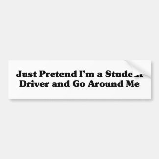 Just Furing I'm a Student Driver - Bumper Sticker バンパーステッカー