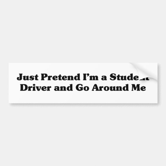 Just Furing I'm a Student Driver - Bumper Sticker バンパーステッカー (正面)