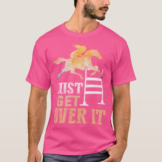 Just Get Over It Equestrian Show Jumping Hunter Ju Tシャツ (正面)