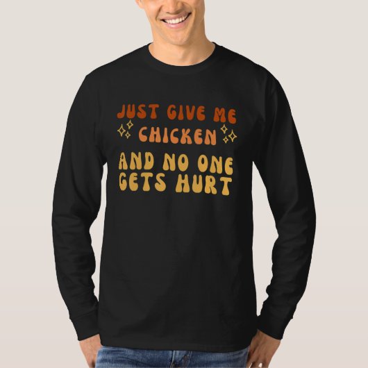 Just Give Me Chicken And No One Gets Hurt Simple T Tシャツ (正面)