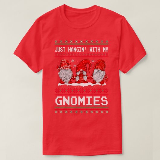 Just Hangin with my Gnomies (2) Tシャツ (デザイン正面)