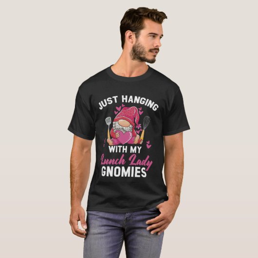 Just Hanging With My Lunch Lady Gnomies Cafeteria  Tシャツ (正面フル)