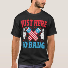 Just Here Bang おもしろい Fireworks 7月4日 Tシャツ
