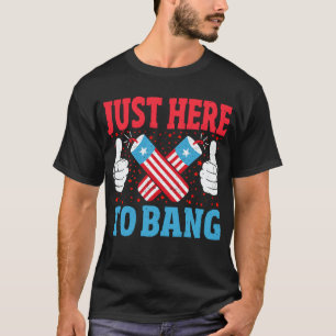 Just Here Bang おもしろい Fireworks 7月4日 Tシャツ
