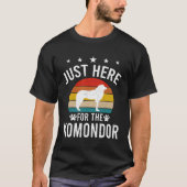 Just Here For Komondor Dog Tシャツ (正面)