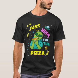 Just Here For Pizza Alien Space Tシャツ