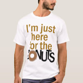 Just Here for the DONUTS shirt Tシャツ (正面)