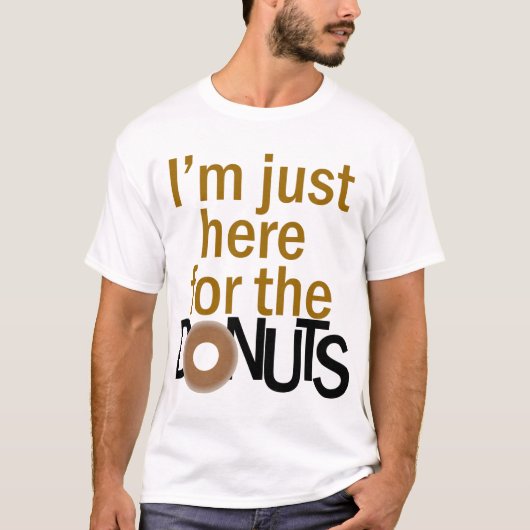 Just Here for the DONUTS shirt Tシャツ (正面)