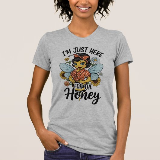 Just Here for the Honey Tシャツ (正面)