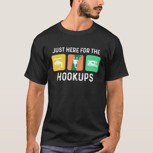 Just Here For The Hookups Camping おもしろい RV hookup Tシャツ (正面)