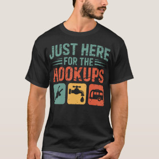 Just Here For The Hookups Funny Camping Rv Camper Tシャツ