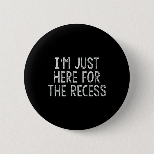 Just Here for the Recessおもしろい新学期 缶バッジ (正面)