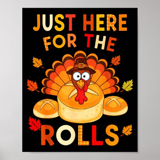 Just Here For The Rolls Funny Thanksgiving Dinner  ポスター (正面)