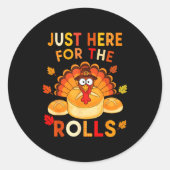 Just Here For The Rolls Funny Thanksgiving Dinner  ラウンドシール (正面)