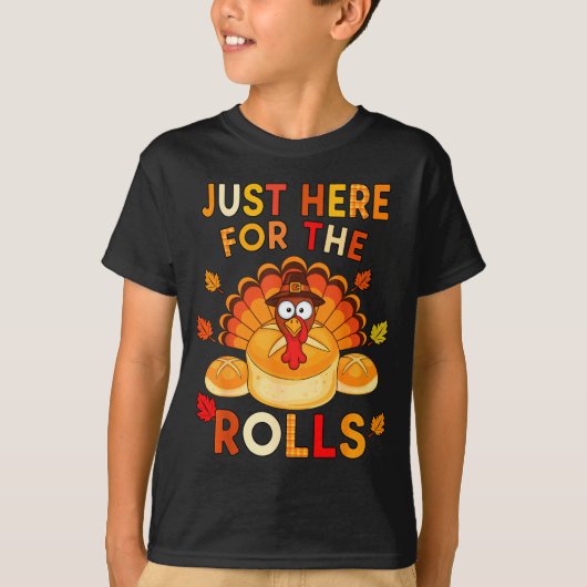 Just Here For The Rolls Funny Thanksgiving Dinner  Tシャツ (正面)