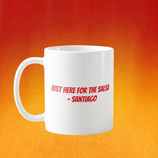 「Just Here for the Salsa」 カスタムCinco De Mayo コーヒーマグカップ