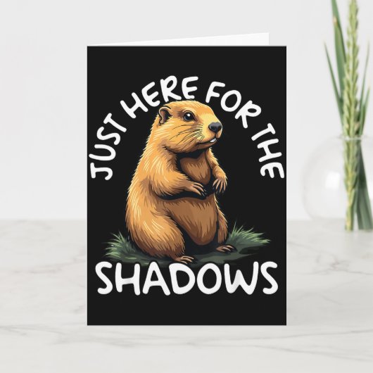 Just Here For The Shadows Funny Groundhog Day  カード (正面)