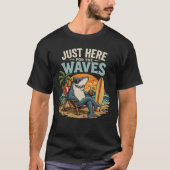 Just Here for the Waves Tシャツ (正面)
