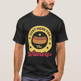 Just Here For The Wieners, Funny 4th of July Tシャツ