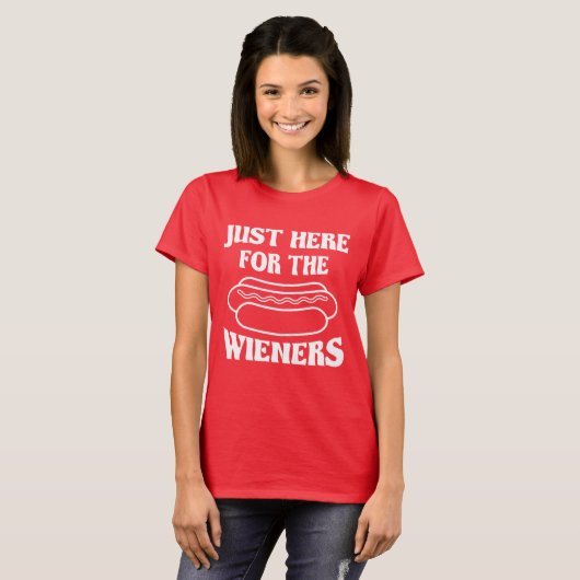 Just Here For The Wieners, Funny 4th of July Tシャツ (正面フル)