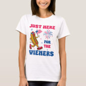 Just Here For The Wieners, Funny Fourth of July Tシャツ (正面)