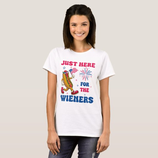 Just Here For The Wieners, Funny Fourth of July Tシャツ (正面フル)