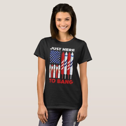 Just Here To Bang 4th of July Patriot Firework Ame Tシャツ (正面フル)