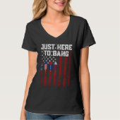 Just Here to Bang 4th of July Tシャツ (正面)
