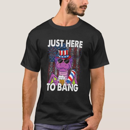Just here to bang Dragon 4th of July US Flag Firec Tシャツ (正面)