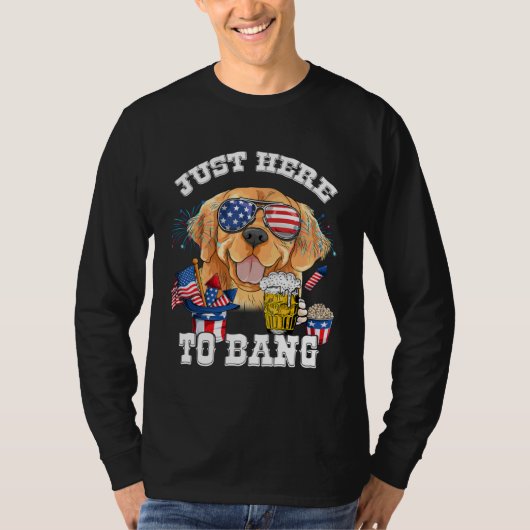 Just Here To Bang Golden Retriever Dog  4th Of Jul Tシャツ (正面)
